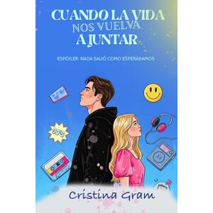Gram Cuando la vida nos vuelva a juntar: Espóiler: nada salió como esperábamos. (Serie Lara y Luc. Cuando la vida nos vuelva a juntar.) Gram Cuando la vida nos vuelva a juntar: Espóiler: nada salió como esperábamos. (Serie Lara y Luc. Cuando la vida nos vuelva a juntar.)