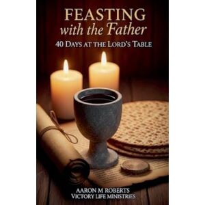 Roberts Feasting with the Father Roberts Feasting with the Father