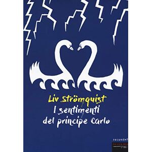 Strömquist, Liv I sentimenti del principe Carlo Strömquist, Liv I sentimenti del principe Carlo