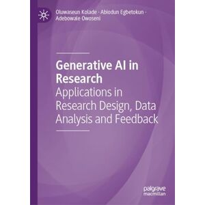 Kolade, Oluwaseun Generative AI in Research: Applications in Research Design, Data Analysis and Feedback Kolade, Oluwaseun Generative AI in Research: Applications in Research Design, Data Analysis and Feedback