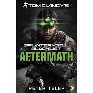 Telep, Peter Tom Clancy's Splinter Cell: Blacklist Aftermath: Blacklist Aft Telep, Peter Tom Clancy's Splinter Cell: Blacklist Aftermath: Blacklist Aft