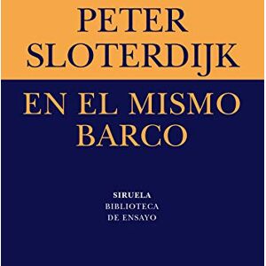 Sloterdijk, Peter En El Mismo Barco (Biblioteca De Ensayo: Serie Menor) Sloterdijk, Peter En El Mismo Barco (Biblioteca De Ensayo: Serie Menor)