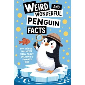 Tuxedo, Karl Weird and Wonderful Penguin Facts: Fun Things You Never Knew About Everyone’s Favorite Bird Tuxedo, Karl Weird and Wonderful Penguin Facts: Fun Things You Never Knew About Everyone’s Favorite Bird