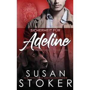 Stoker, Susan Sicherheit für Adeline: 7 (Badge of Honor: Die Texas Heroes) Stoker, Susan Sicherheit für Adeline: 7 (Badge of Honor: Die Texas Heroes)