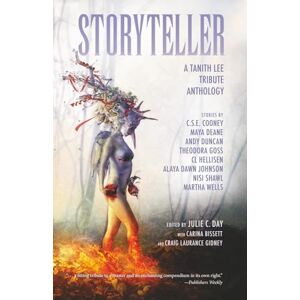 Day, Julie C. Storyteller: A Tanith Lee Tribute Anthology Day, Julie C. Storyteller: A Tanith Lee Tribute Anthology