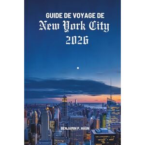 Haun GUIDE DE VOYAGE DE New York 2026: Découvrir la culture et les monuments des États-Unis Haun GUIDE DE VOYAGE DE New York 2026: Découvrir la culture et les monuments des États-Unis