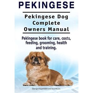 Hoppendale, George Pekingese. Pekingese Dog Complete Owners Manual. Pekingese book for care, costs, feeding, grooming, health and training.. Hoppendale, George Pekingese. Pekingese Dog Complete Owners Manual. Pekingese book for care, costs, feeding, grooming, health and training..