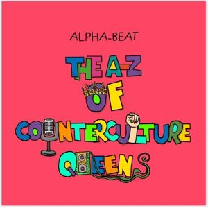 Alpha The A-Z Of Counter Culture Queens Alpha The A-Z Of Counter Culture Queens