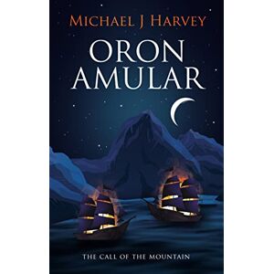 Harvey, Michael J Oron Amular: The Call of the Mountain: 1. The Call of the Mountain Harvey, Michael J Oron Amular: The Call of the Mountain: 1. The Call of the Mountain