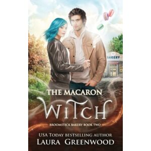 Greenwood, Laura The Macaron Witch: 2 (Broomstick Bakery) Greenwood, Laura The Macaron Witch: 2 (Broomstick Bakery)