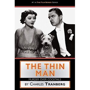 Tranberg, Charles The Thin Man: Murder Over Cocktails (Film Series) Tranberg, Charles The Thin Man: Murder Over Cocktails (Film Series)