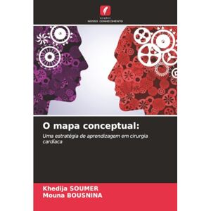 SOUMER, Khédija O mapa conceptual:: Uma estratégia de aprendizagem em cirurgia cardíaca SOUMER, Khédija O mapa conceptual:: Uma estratégia de aprendizagem em cirurgia cardíaca