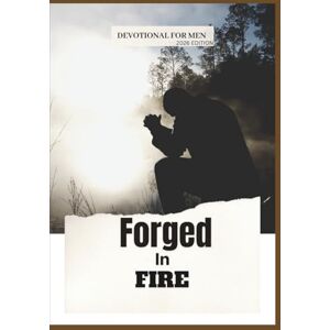 Publication, God’sOwn Forged in Fire: 365 Days of Devotion for Men Pursuing Courage, Discipline, Faith, and Victory Through Christ (2026 Edition) (Anchored in Christ Devotionals) Publication, God’sOwn Forged in Fire: 365 Days of Devotion for Men Pursuing Courage, Discipline, Faith, and Victory Through Christ (2026 Edition) (Anchored in Christ Devotionals)