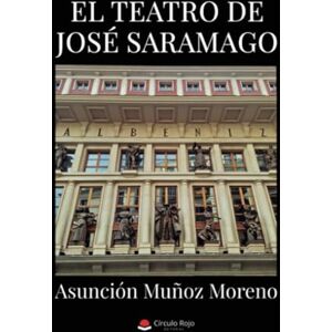 Muñoz Moreno, Asunción El teatro de José Saramago Muñoz Moreno, Asunción El teatro de José Saramago
