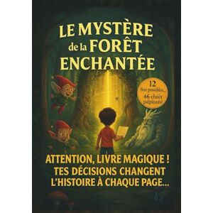 Orbe, Edition Le mystère de la forêt enchantée Livre interactif dont TU es le héros !: Un livre-jeu magique avec 12 fins alternatives ! Développe créativité et ... éducative incluse.. Pour enfants 5-12 ans. Orbe, Edition Le mystère de la forêt enchantée Livre interactif dont TU es le héros !: Un livre-jeu magique avec 12 fins alternatives ! Développe créativité et ... éducative incluse.. Pour enfants 5-12 ans.