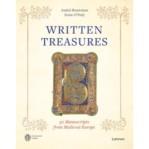 Bouwman, André Written Treasures: 50 Manuscripts from Medieval Europe Bouwman, André Written Treasures: 50 Manuscripts from Medieval Europe