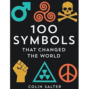 Salter, Colin 100 Symbols That Changed the World Salter, Colin 100 Symbols That Changed the World