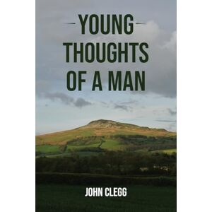 Clegg, John Young Thoughts of a Man Clegg, John Young Thoughts of a Man