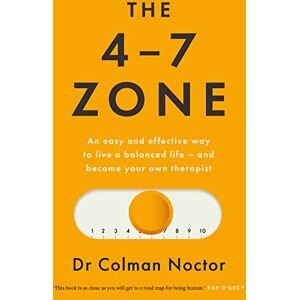 Colman Noctor The 4-7 Zone: An easy and effective way to live a balanced life – and stay out of the therapist’s office Colman Noctor The 4-7 Zone: An easy and effective way to live a balanced life – and stay out of the therapist’s office