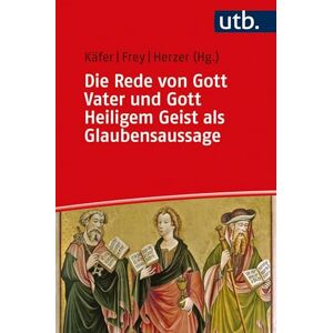 Die Rede Von Gott Vater Und Gott Heiligem Geist ALS Glaubensaussage: Der Erste Und Der Dritte Artikel Des Apostolischen Glaubensbekenntnisses Im ... Bibelwissenschaft Und Dogmatik (Utb, 5268) Die Rede Von Gott Vater Und Gott Heiligem Geist ALS Glaubensaussage: Der Erste Und Der Dritte Artikel Des Apostolischen Glaubensbekenntnisses Im ... Bibelwissenschaft Und Dogmatik (Utb, 5268)