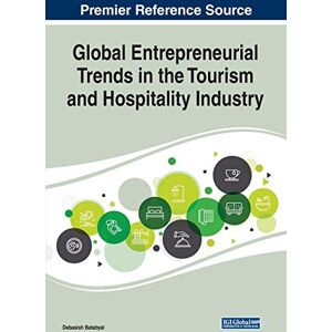 Global Entrepreneurial Trends in the Tourism and Hospitality Industry Global Entrepreneurial Trends in the Tourism and Hospitality Industry