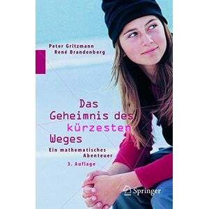 Gritzmann, Peter Das Geheimnis des kürzesten Weges: Ein mathematisches Abenteuer Gritzmann, Peter Das Geheimnis des kürzesten Weges: Ein mathematisches Abenteuer