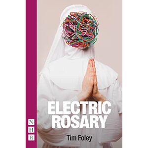 Tim Foley Electric Rosary (NHB Modern Plays) Tim Foley Electric Rosary (NHB Modern Plays)