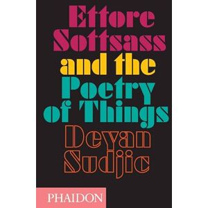 Sudjic, Deyan Ettore Sottsass and the Poetry of Things: 0000 Sudjic, Deyan Ettore Sottsass and the Poetry of Things: 0000