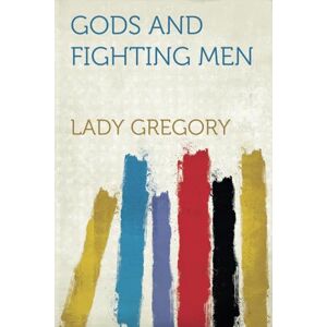 Gregory, Lady Gods and Fighting Men Gregory, Lady Gods and Fighting Men