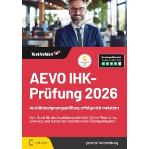 Wenk, Tom AEVO IHK-Prüfung 2026: Ausbildereignungsprüfung erfolgreich meistern Dein Buch für den Ausbilderschein inkl. Online-Testtrainer, Lern-App und hunderten realitätsnahen Übungsaufgaben Wenk, Tom AEVO IHK-Prüfung 2026: Ausbildereignungsprüfung erfolgreich meistern Dein Buch für den Ausbilderschein inkl. Online-Testtrainer, Lern-App und hunderten realitätsnahen Übungsaufgaben