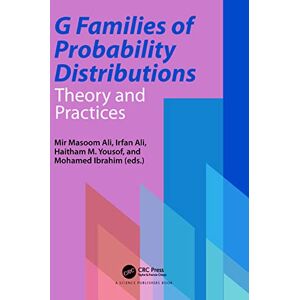 G Families of Probability Distributions: Theory and Practices G Families of Probability Distributions: Theory and Practices