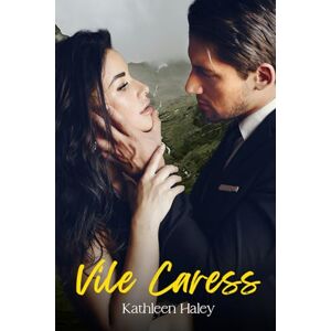 Haley, Kathleen Vile Caress: 2 (Tainted Love) Haley, Kathleen Vile Caress: 2 (Tainted Love)