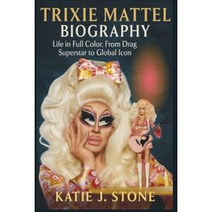 J. Stone, Katie Trixie Mattel Biography: Life in Full Color, From Drag Superstar to Global Icon J. Stone, Katie Trixie Mattel Biography: Life in Full Color, From Drag Superstar to Global Icon
