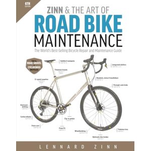 Zinn, Lennard Zinn and the Art of Road Bike Maintenance: The World's Best-Selling Bicycle Repair and Maintenance Guide, 6th Edition Zinn, Lennard Zinn and the Art of Road Bike Maintenance: The World's Best-Selling Bicycle Repair and Maintenance Guide, 6th Edition