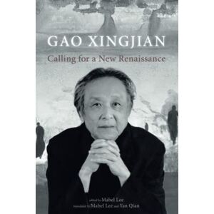 Gao, Xingjian Calling for a New Renaissance Gao, Xingjian Calling for a New Renaissance