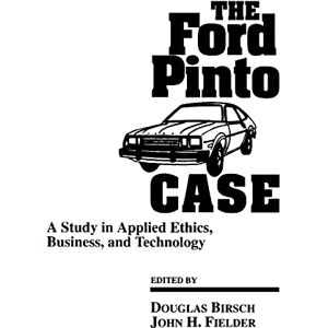 The Ford Pinto Case (Suny Series, Case Studies in Applied Ethics, Technology, & Society): A Study in Applied Ethics, Business, and Technology (SUNY ... in Applied Ethics, Technology, and Society) The Ford Pinto Case (Suny Series, Case Studies in Applied Ethics, Technology, & Society): A Study in Applied Ethics, Business, and Technology (SUNY ... in Applied Ethics, Technology, and Society)