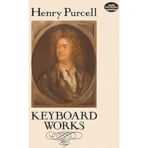 Various Henry Purcell Keyboard Works Pf (Dover Classical Piano Music) Various Henry Purcell Keyboard Works Pf (Dover Classical Piano Music)