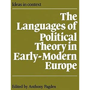 The Languages of Political Theory in Early-Modern Europe: 4 (Ideas in Context, Series Number 4) The Languages of Political Theory in Early-Modern Europe: 4 (Ideas in Context, Series Number 4)