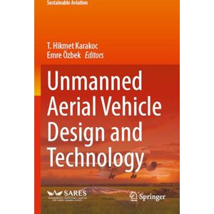 Unmanned Aerial Vehicle Design and Technology (Sustainable Aviation) Unmanned Aerial Vehicle Design and Technology (Sustainable Aviation)