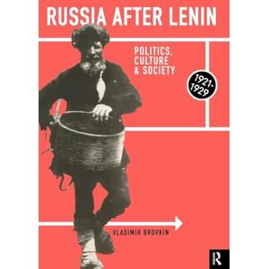 Brovkin, Vladimir Russia After Lenin: Politics, Culture and Society, 1921-1929 (Education; 71) Brovkin, Vladimir Russia After Lenin: Politics, Culture and Society, 1921-1929 (Education; 71)