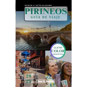 Rayfield, Jose PIRINEOS GUÍA DE VIAJE: Montañas, mitos y momentos memorables entre dos naciones. Rayfield, Jose PIRINEOS GUÍA DE VIAJE: Montañas, mitos y momentos memorables entre dos naciones.