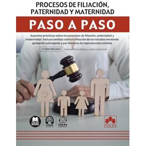 de Iberley, Departamento de Documentación Procesos de filiación, paternidad y maternidad. Paso a paso: Aspectos prácticos sobre los procesos de filiación, paternidad y maternidad.: Aspectos ... y por técnicas de reproducción asistida de Iberley, Departamento de Documentación Procesos de filiación, paternidad y maternidad. Paso a paso: Aspectos prácticos sobre los procesos de filiación, paternidad y maternidad.: Aspectos ... y por técnicas de reproducción asistida