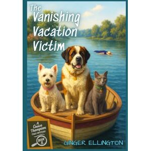 Ellington, Ginger The Vanishing Vacation Victim: A Grace Thompson Cozy Mystery Book 8 (A Grace Thompson Cozy Mystery Series) Ellington, Ginger The Vanishing Vacation Victim: A Grace Thompson Cozy Mystery Book 8 (A Grace Thompson Cozy Mystery Series)