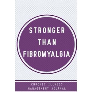 Design, Ansart Stronger Than Fibromyalgia. Chronic illness management journal.: Hardcover Fibromyalgia awareness journal Book, A Daily Mood, Pain, Symptoms, Food.. ... survivors, Health and Wellbeing diary Design, Ansart Stronger Than Fibromyalgia. Chronic illness management journal.: Hardcover Fibromyalgia awareness journal Book, A Daily Mood, Pain, Symptoms, Food.. ... survivors, Health and Wellbeing diary