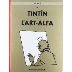 Remi, Georges Tintín i l'Art-Alfa (LES AVENTURES DE TINTIN CATALA) Remi, Georges Tintín i l'Art-Alfa (LES AVENTURES DE TINTIN CATALA)