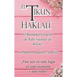 Breslev, Najman de El Tikún HaKlalí de Rabí Najman de Breslev – Rosa: El Remedio General de Rabí Najman de Breslev Breslev, Najman de El Tikún HaKlalí de Rabí Najman de Breslev – Rosa: El Remedio General de Rabí Najman de Breslev