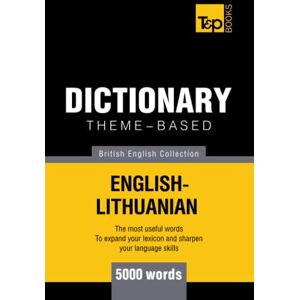 Taranov, Andrey Theme-based dictionary British English-Lithuanian 5000 words (British English Collection) Taranov, Andrey Theme-based dictionary British English-Lithuanian 5000 words (British English Collection)