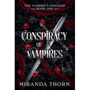 Thorn, Miranda Conspiracy of Vampires (The Vampire's Kingdom) Thorn, Miranda Conspiracy of Vampires (The Vampire's Kingdom)