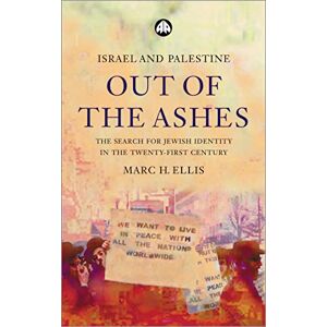 Ellis, Marc H. Israel and Palestine Out of the Ashes: The Search For Jewish Identity in the Twenty-First Century Ellis, Marc H. Israel and Palestine Out of the Ashes: The Search For Jewish Identity in the Twenty-First Century