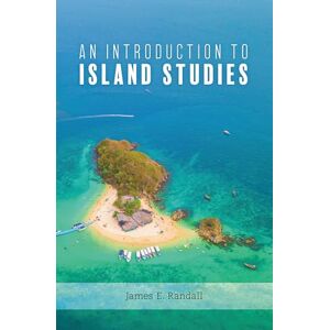 Rowman & Littlefield Publishers An Introduction to Island Studies Rowman & Littlefield Publishers An Introduction to Island Studies